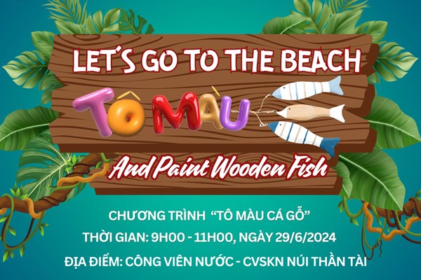 WORKSHOP: LET'S GO TO THE BEACH AND PAINT WOODEN FISH - TÔ MÀU CÁ GỖ